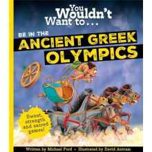 You Wouldnt Want To Be In The Ancient Greek Olympics by Michael Ford P