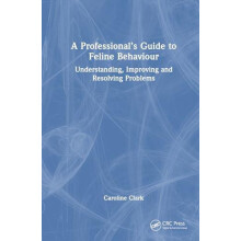 A Professionals Guide to Feline Behaviour by Caroline Clinical Animal