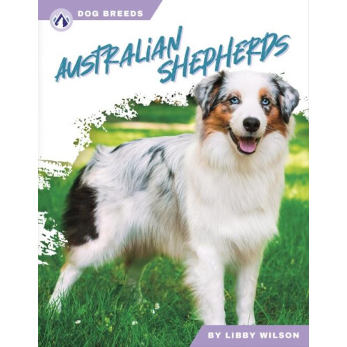 Australian Shepherds by Libby Wilson Paperback Book