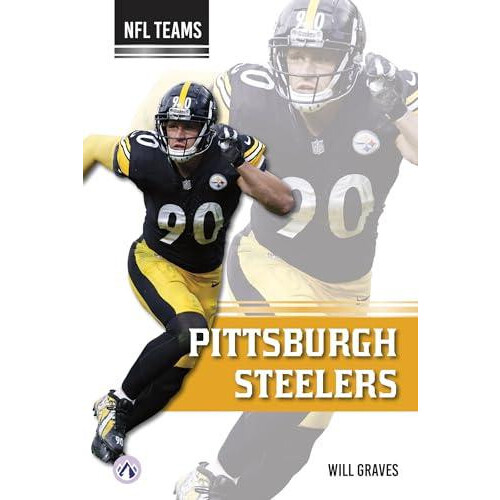 Pittsburgh Steelers by Will Graves Paperback Book