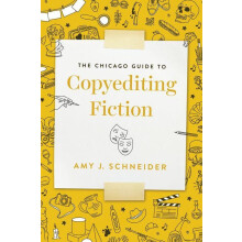 The Chicago Guide to Copyediting Fiction by Amy J. Schneider Paperback
