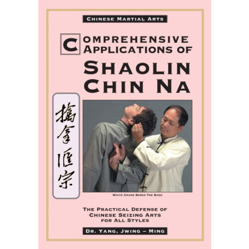 Comprehensive Applications in Shaolin Chin Na by JwingMing Yang Paperb