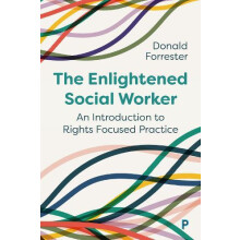 The Enlightened Social Worker by Donald Cardiff University Forrester P