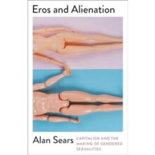 Eros and Alienation by Alan Sears Paperback Book