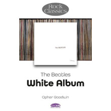 The Beatles White Album Rock Classics by Opher Goodwin Paperback Book