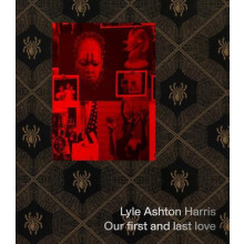 Lyle Ashton Harris Our first and last love Hardcover Book