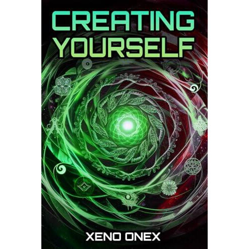 Creating Yourself by Xeno Onex Paperback Book