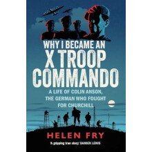 Why I Became an X Troop Commando by Helen Fry Paperback Book