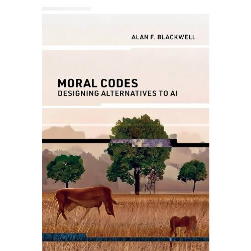 Moral Codes by Alan F. Blackwell Paperback Book
