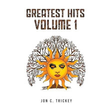 Greatest Hits Volume 1 by Jon C. Trickey Paperback Book