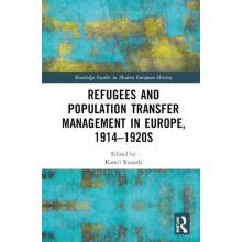Refugees and Population Transfer Management in Europe 19141920s Hardco