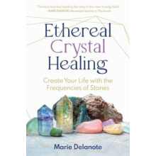 Ethereal Crystal Healing by Marie Delanote Paperback Book