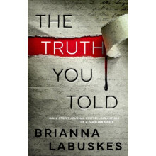 The Truth You Told by Brianna Labuskes Paperback Book
