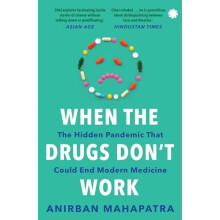 When The Drugs Dont Work by Anirban Mahapatra Paperback Book