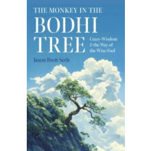 Monkey in the Bodhi Tree The by Jason Brett Serle Paperback Book