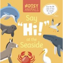 Noisy Animals Say Hi at the Seaside by Madeline Tyler Paperback Book