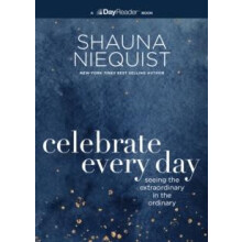 Celebrate Every Day by Shauna Niequist Paperback Book