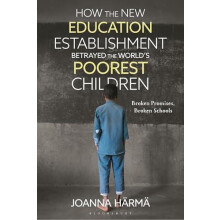 How The New Education Establishment Betrayed The Worlds Poorest Childr