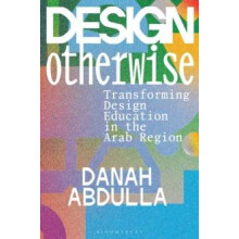 Design Otherwise by Abdulla Danah University of the Arts London UK Pap