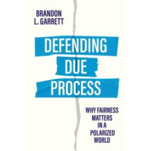 Defending Due Process by Brandon L. Garrett Hardcover Book
