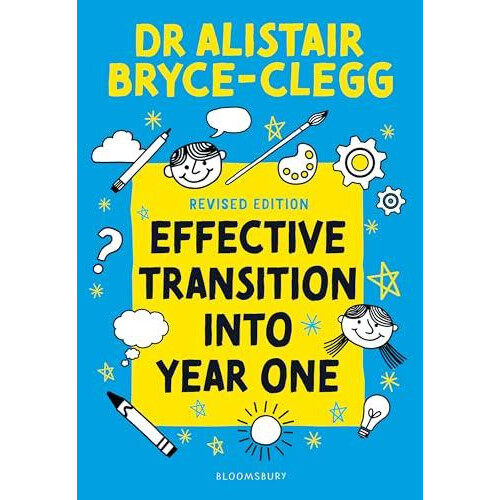 Effective Transition into Year One by BryceClegg Dr Alistair MBE Paper