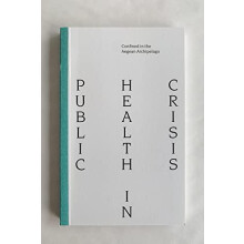 Public Health Crisis Confined in the Aegean Archipelago Paperback Book