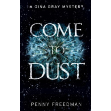 Come to Dust by Penny Freedman Paperback Book