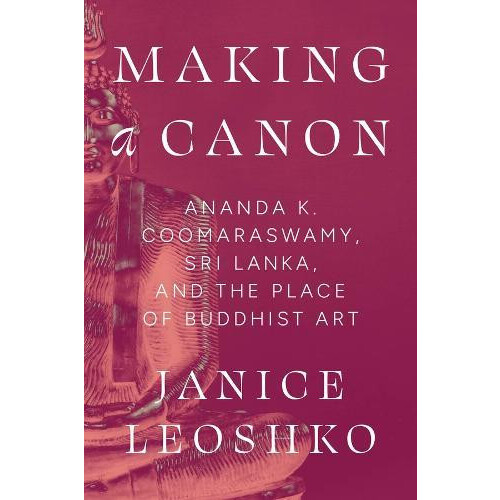 Making a Canon by Janice Leoshko Hardcover Book
