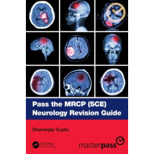 Pass the MRCP SCE Neurology Revision Guide by Dhananjay Gupta Paperbac