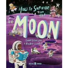 How to Survive on the Moon by Neon Squid Hardcover Book