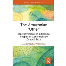 The Amazonian Other by Aleksandra Wierucka Hardcover Book
