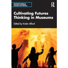Cultivating Futures Thinking in Museums Paperback Book