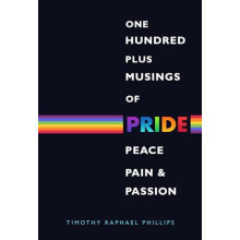 One Hundred Plus Musings of Pride Peace Pain amp Passion by Timothy Ra