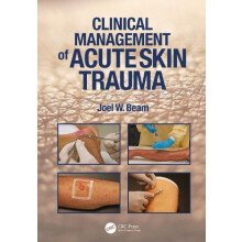 Clinical Management of Acute Skin Trauma by Joel W. Beam Paperback Boo