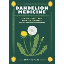 Dandelion Medicine 2nd Edition by Brigitte Mars Paperback Book
