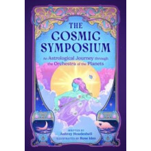 The Cosmic Symposium by Aubrey Houdeshell Hardcover Book