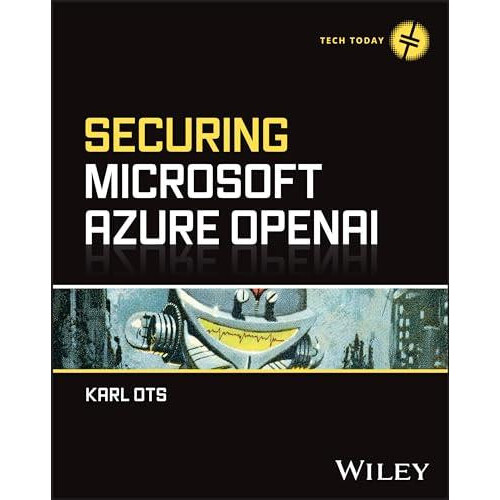 Securing Microsoft Azure OpenAI by Karl Ots Paperback Book