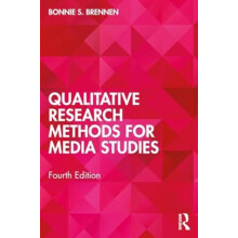 Qualitative Research Methods for Media Studies by Brennen Bonnie S. Ma