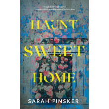 Haunt Sweet Home by Sarah Pinsker Hardcover Book