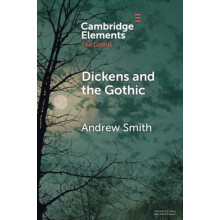 Dickens and the Gothic by Andrew University of Sheffield Smith Paperba