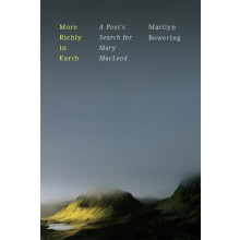 More Richly in Earth by Marilyn Bowering Hardcover Book