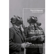 The Munich Crisis of 1938 by Majewski Professor Piotr M. University of