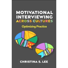 Motivational Interviewing across Cultures by Lee Christina S. Boston U