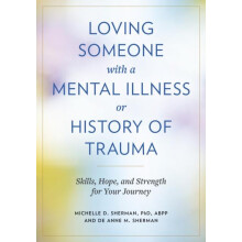 Loving Someone with a Mental Illness or History of Trauma by DeAnne M.