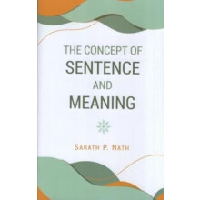 The Concept of Sentence and Meaning by Sarath P. Nath Hardcover Book