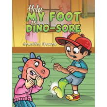 Help My Foot is DinoSore by Jennifer Bowen Paperback Book