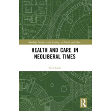 Health and Care in Neoliberal Times by NEIL SMALL Paperback Book