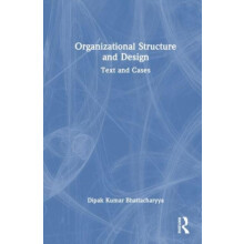 Organizational Structure and Design by Dipak Kumar Bhattacharyya Paper