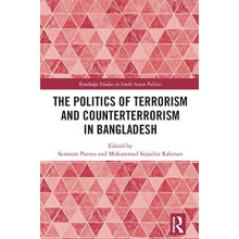 The Politics of Terrorism and Counterterrorism in Bangladesh Paperback
