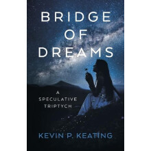 Bridge of Dreams by Kevin P. Keating Paperback Book
